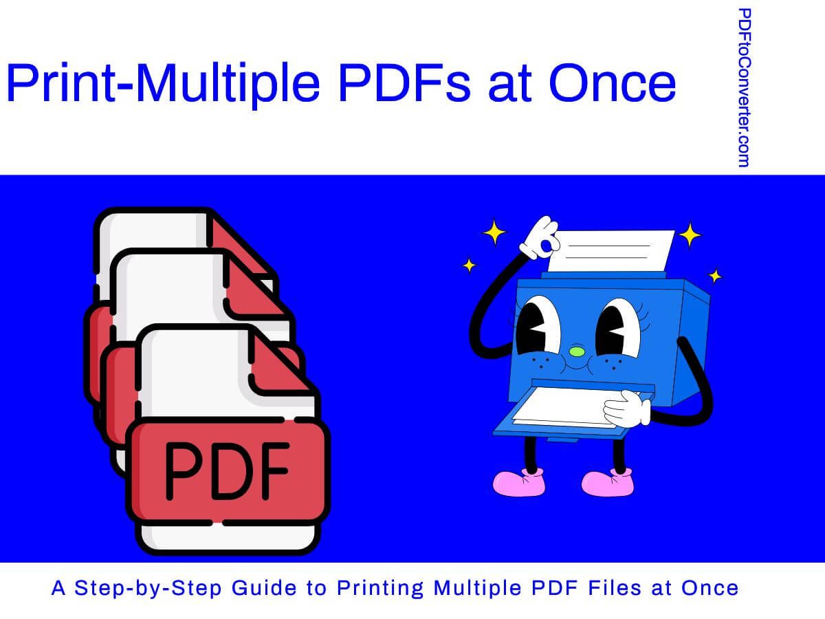 A Step-by-Step Guide to Printing Multiple PDF Files at Once in Windows, Mac, and Adobe Online and Offline . Learn how to print PDF online and offline