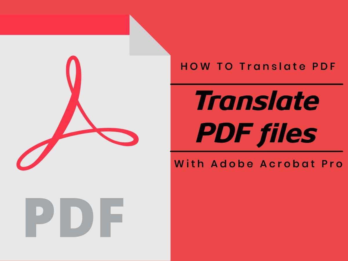 HOW TO Translate PDF files to English with Adobe Acrobat Pro DC