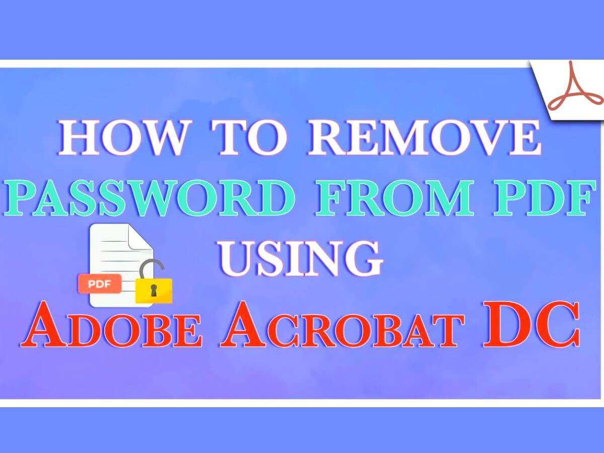 remove password from pdf using adobe reader dc