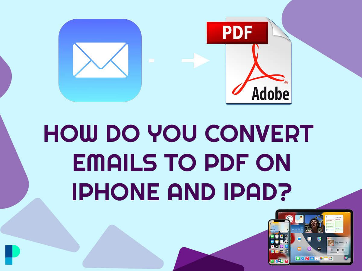 How do you Convert Emails to PDF on iPhone and iPad
