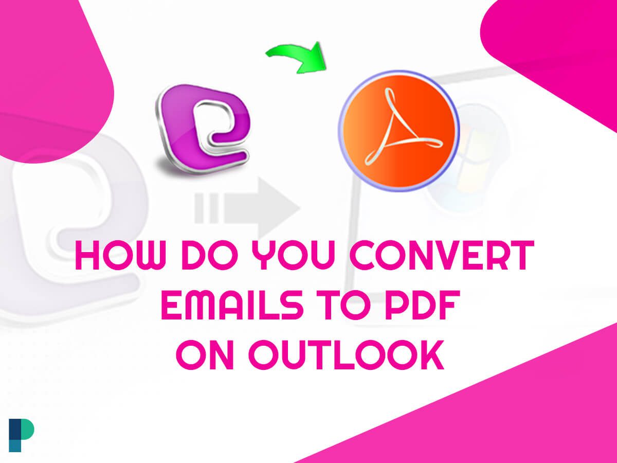 How to Convert Emails to PDF on Outlook