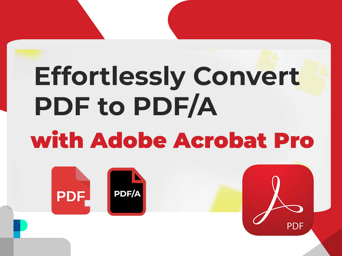 Convert PDF to PDF/A in Windows with Adobe Acrobat Pro