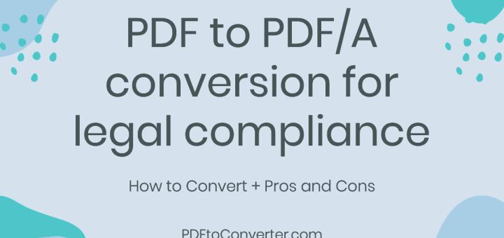 PDF to PDF/A Conversion for Legal Compliance