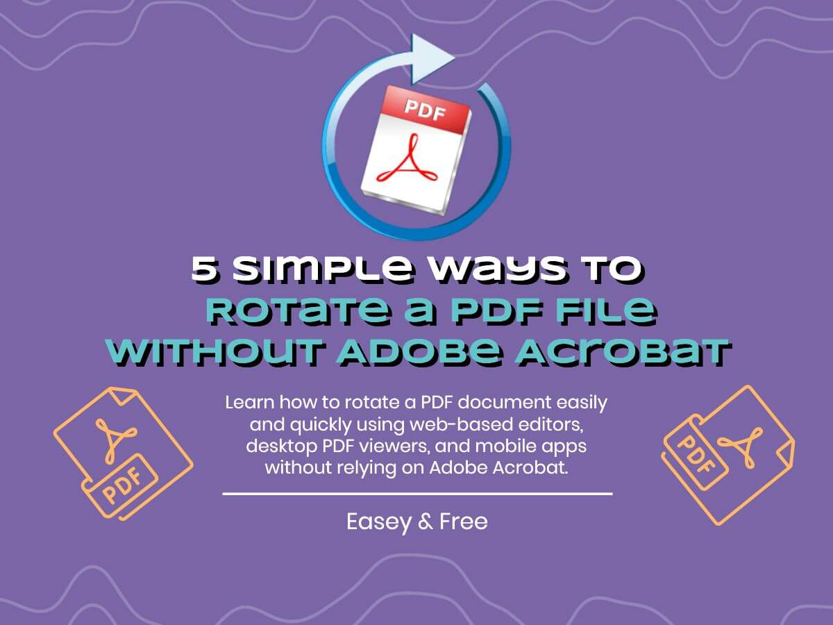 Ways to   Rotate a PDF File Without Adobe Acrobat