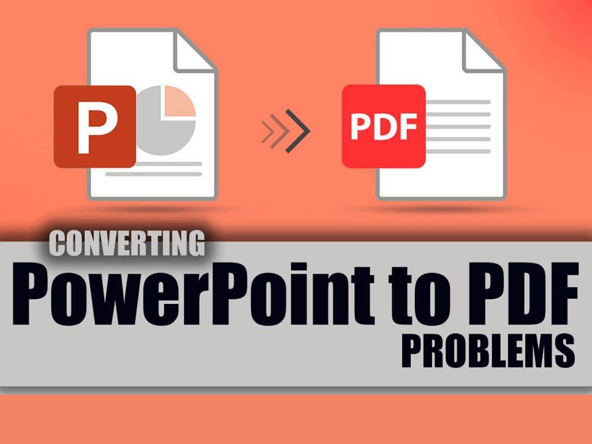 converting PowerPoint to PDF problems
