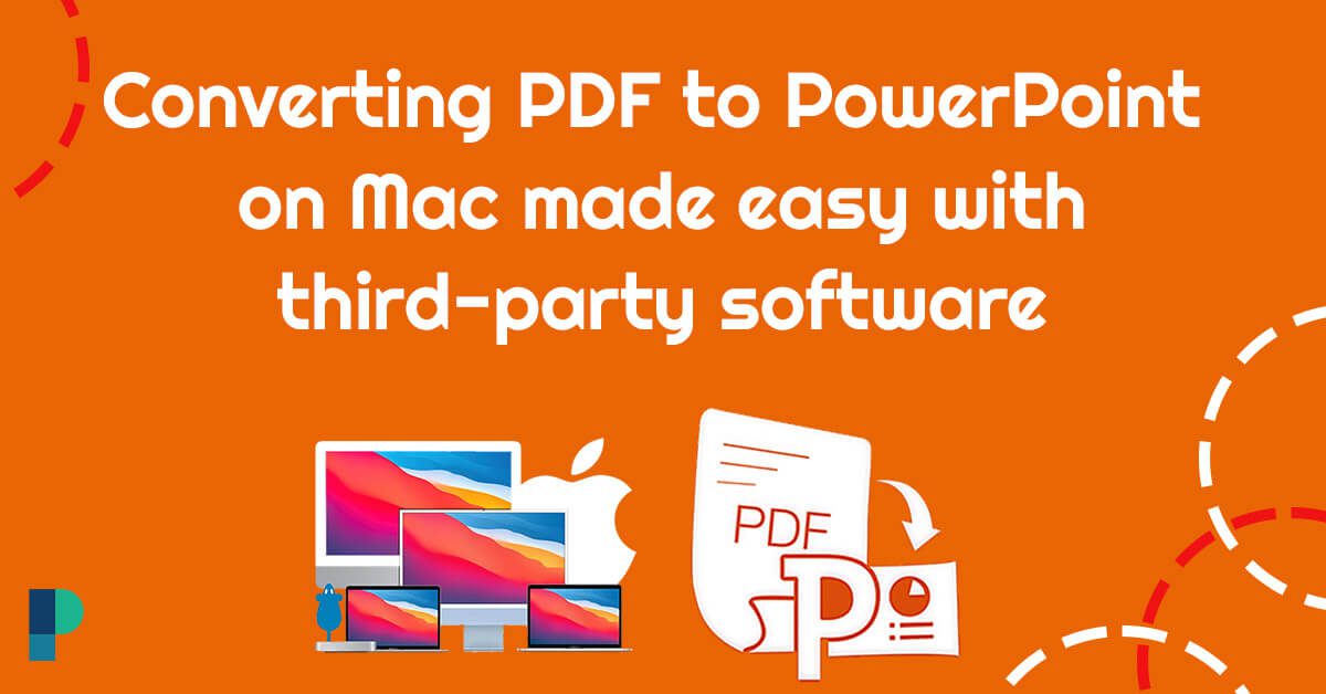 Converting PDF to PowerPoint on Mac made easy with third-party software