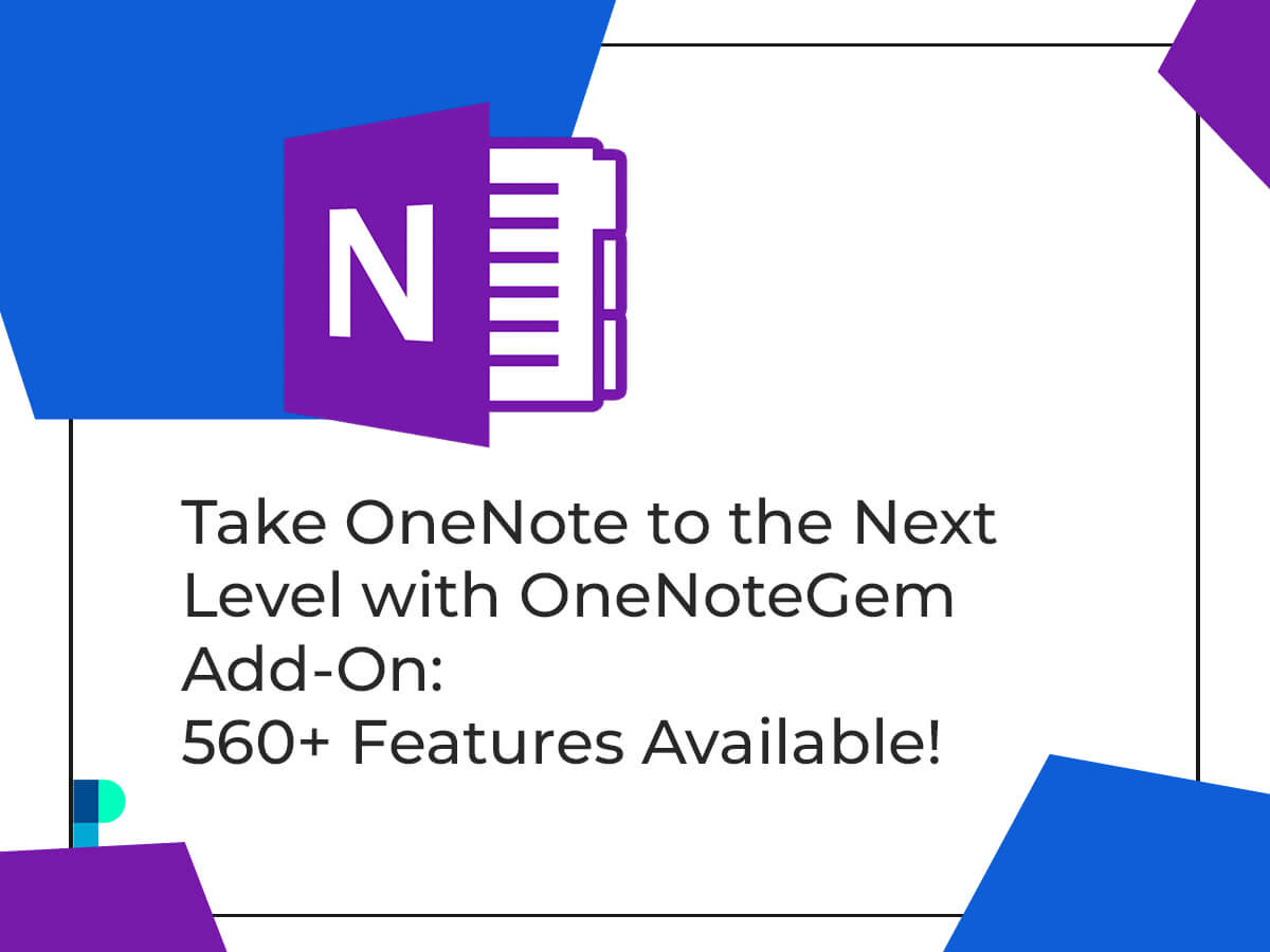 Take OneNote to the Next Level with OneNoteGem Add-On: 560+ Features Available!