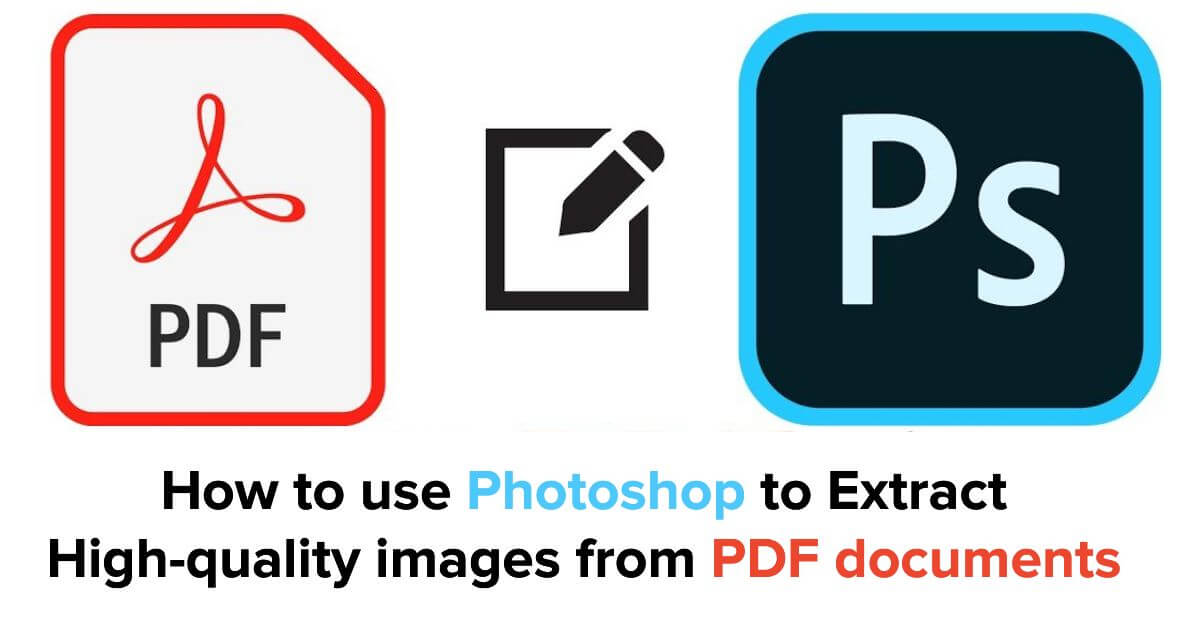 How to Extract Images from PDF Using Photoshop