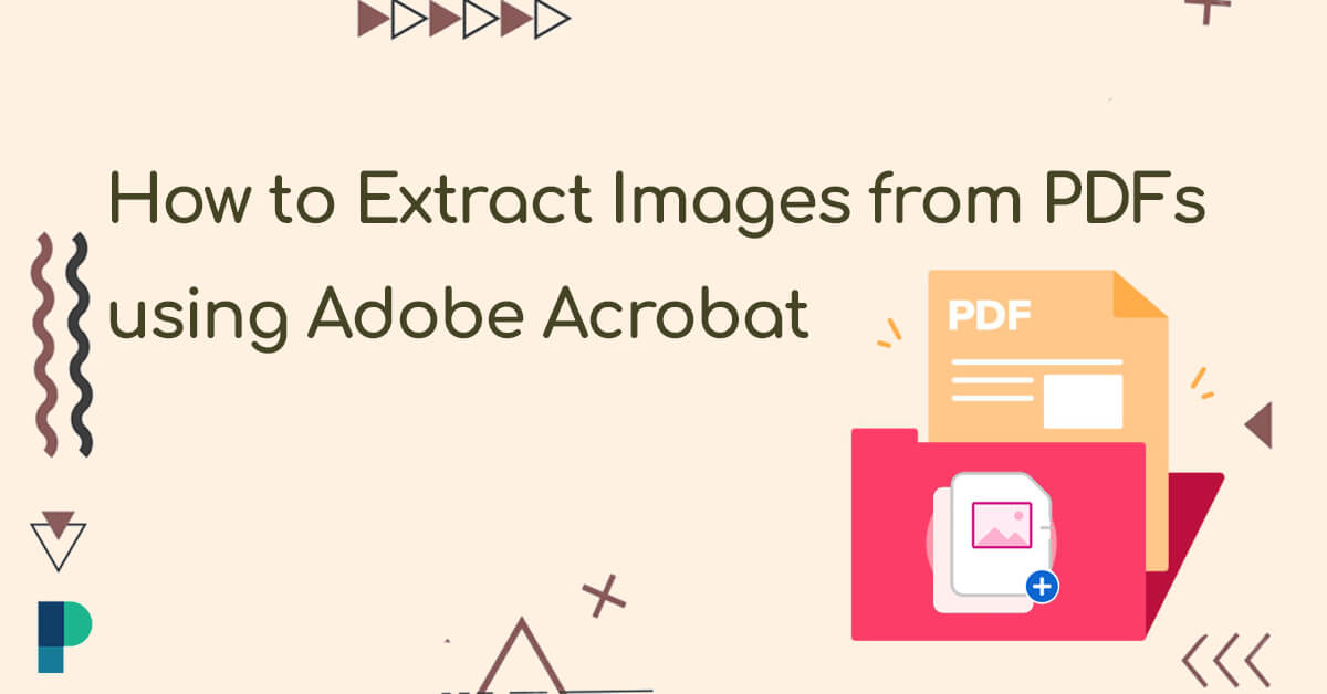 How to Extract Images from PDFs Using Adobe Acrobat